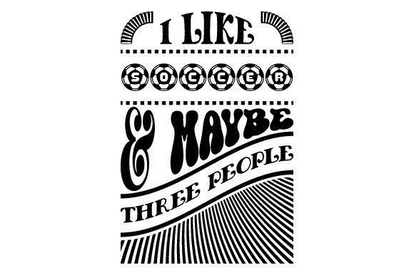 A Designer’s Take on the I Like Soccer Embroidery SVG