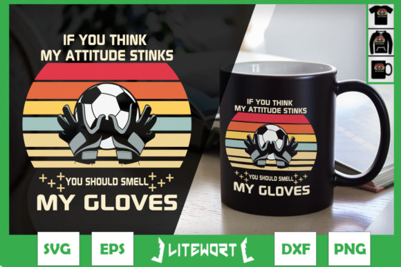 Funny Soccer Goalie Smell My Gloves Joke: Graphics for Crafts & Branding