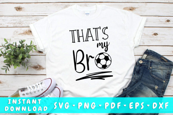 That’s My Bro Soccer SVG: Graphics & Crafts Review